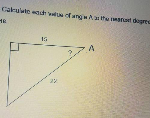 I Calculate each value of angle A to the nearest degree. ​