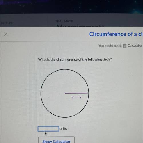 704

You might need: Calculator
As:
What is the circumference of the following circle?
MY
Coi
MY
r