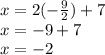 x=2(-\frac{9}{2})+7\\x=-9+7\\x=-2