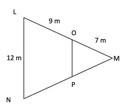Triangle LMN is similar to triangle OMP.

What is the length of PO?
A:3m
B:9 and 1 over 3 m.
C:5m