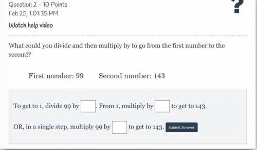 What could you divide and then multiply by to go from the first number to the second?

{First numb
