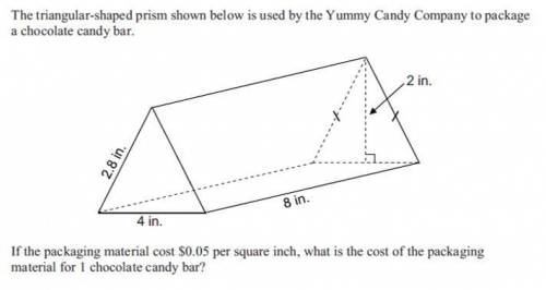 the triangular prism shown below is used by yummy candy company to package a chocolate bar if the p