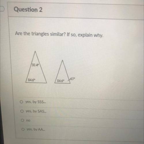 Are the triangles similar, if so explain why.