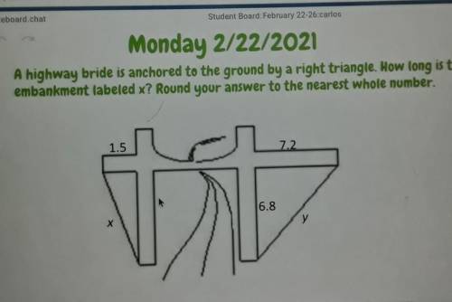 a highway bride is anchored yo the ground by a right triangle. how long is the embankment labeled x