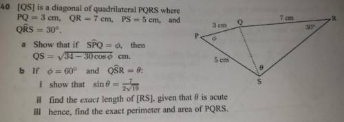 [QS] is a diagonal of a quadrilateral PQRS where PQ=3cm, QR=7cm, PS=5cm, and angle QRS=30degrees.
