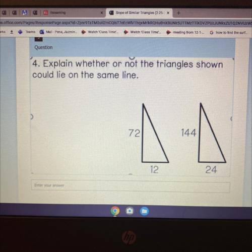 Explain whether or not the triangles show. Could lie on the same line?