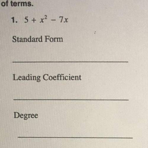 Write in 
Standard form 
Leading coefficient
Degree
