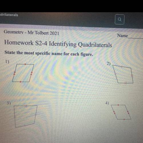 Someone help me identify the quadrilaterals

PLEASE HELP ME ASAP I would appreciate it :(( 
12 poi