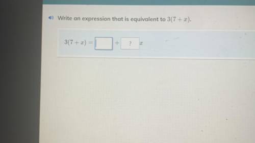 • Write an expression that is equivalent to 3(7 + x).
3(7 + x)
+
?
2