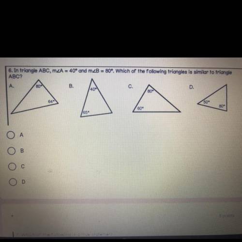 6. In triangle ABC, MZA - 40° and m2B - 80°. Which of the

following triangles is similar to trian