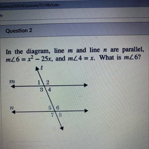 Line M and N are parallel, m<6=x^2-25x and m<4=x 
Ty if u can help
