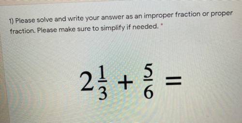 please solve and write your answer down as an improper fraction or proper fraction. please make sur