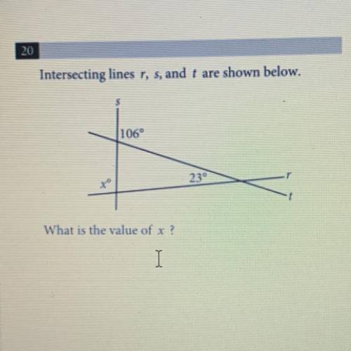 20

Intersecting lines r, s, and t are shown below.
106°
239
What is the value of a?
I