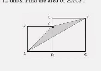 PLEASE SOLVE QUICKLY! Two squares, ABCD and DEFG, are shown. AB=8 units. Find the area of ACF.