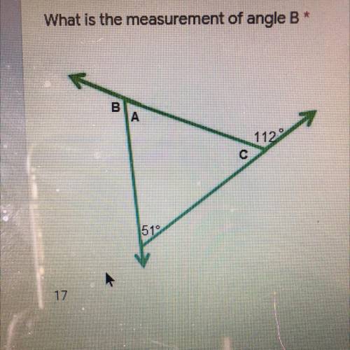 What is the measurement of angle B*
A
112
с
51