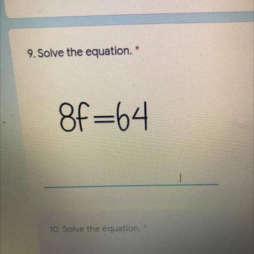 8f=64. Solve the equation