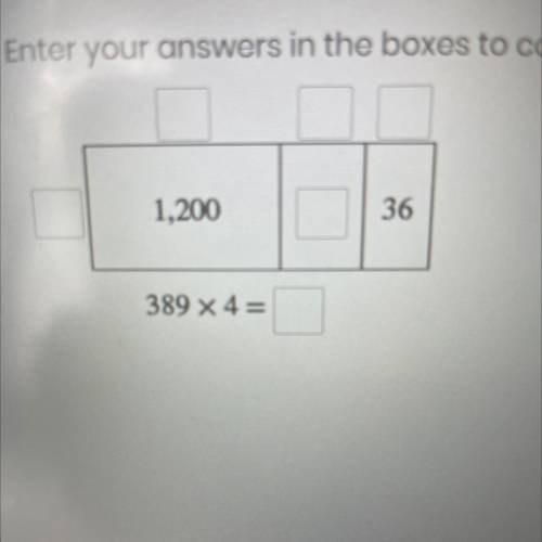 What is 389 x 4?
Enter your answers in the boxes to complete this area model