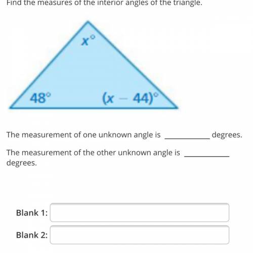 Find the measures of the interior angles of the triangle.

The measurement of one unknown angle is
