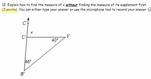 Explain how to find the measure of x without finding the measure of supplement first?