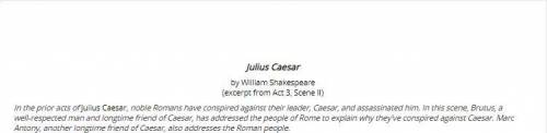Julius Caesar

by William Shakespeare
(excerpt from Act 3, Scene II)
In the prior acts of Julius C