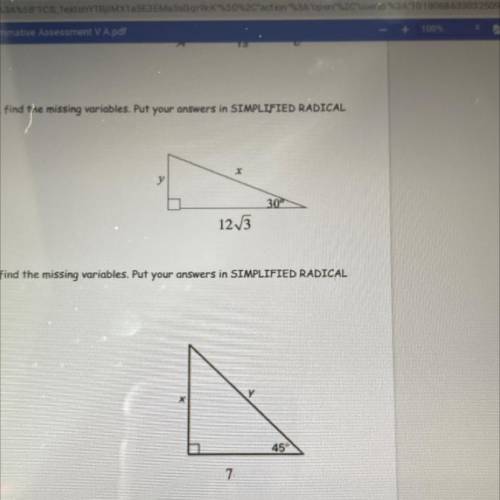 PLEASE ANSWER FOR BOTH OF THE TRIANGLES

using special right triangles, find the missing variables