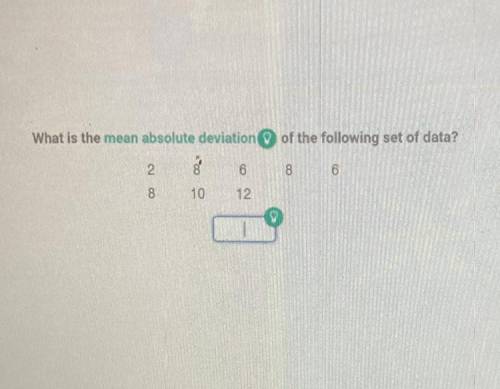 Of the following set of data?

What is the mean absolute deviation
2 8 16
8 10 12
8
16
Pls I need