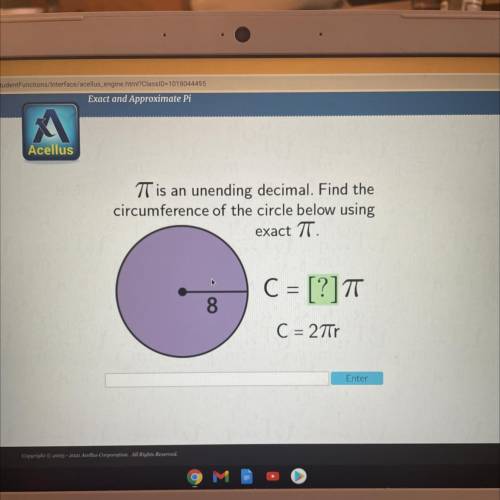 7T is an unending decimal. Find the

circumference of the circle below using
exact TT
C = [?]T
8
C
