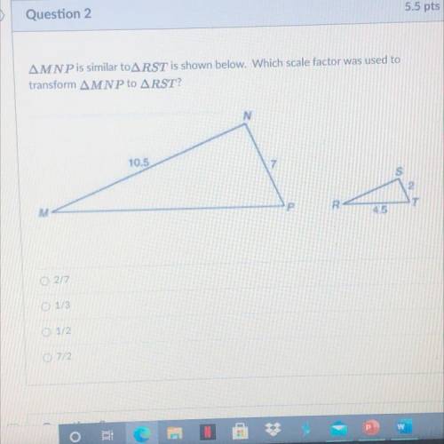 Help pls!! Which scale factor was used to transform triangle MNP to triangle RST?
