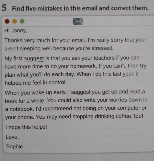 5 Find five mistakes in this email and correct them.

Hi Jonny,Thanks very much for your email. I'
