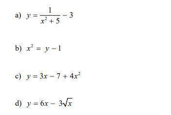 PLS HELP
Indicate if each of the following is a quadratic function or not.
