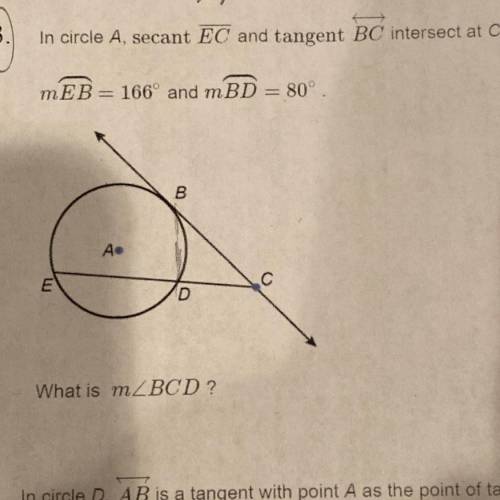 13.

In circle A, secant EC and tangent BC intersect at C.
mEB = 166° and mBD = 80°
B
А.
С
What is
