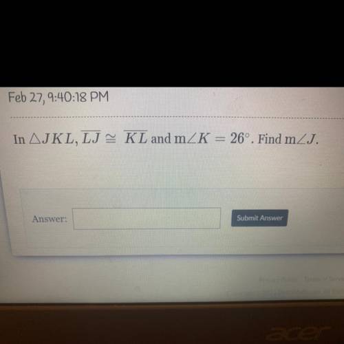 In AJKL, LJ - KL and m K = 26°. Find mZJ.