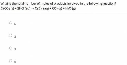 What is the total number of moles of products involved in the following reaction?

CaCO3 (s) + 2HC