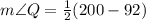 m\angle Q =\frac{1}{2} (200\degree - 92\degree)