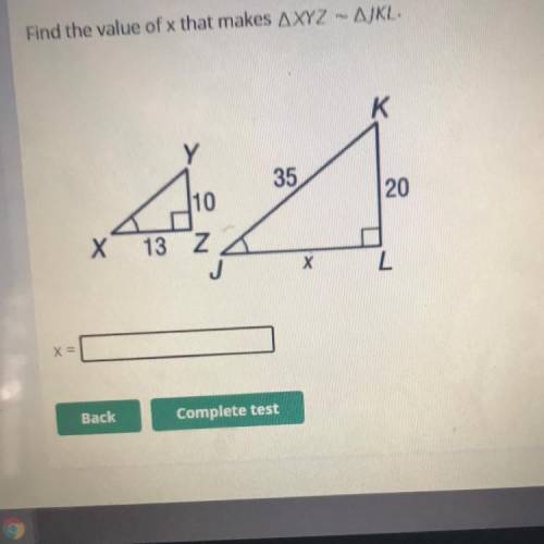 Find the value of x that makes AXYZ – AJKL.

K
Y
35
10
20
X
13 Z
ل
X
L
X =