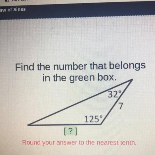 Find the number that belongs
in the green box.
Round your answer to the nearest tenth.