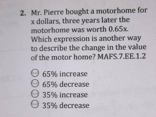 Mr. Pierre bought a mototorhome for x dollars 3 years later the motor home was worth .65x. which ex