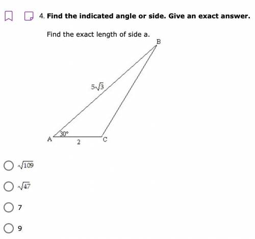 4.

Find the indicated angle or side. Give an exact answer.
Find the exact length of side a.
7
9