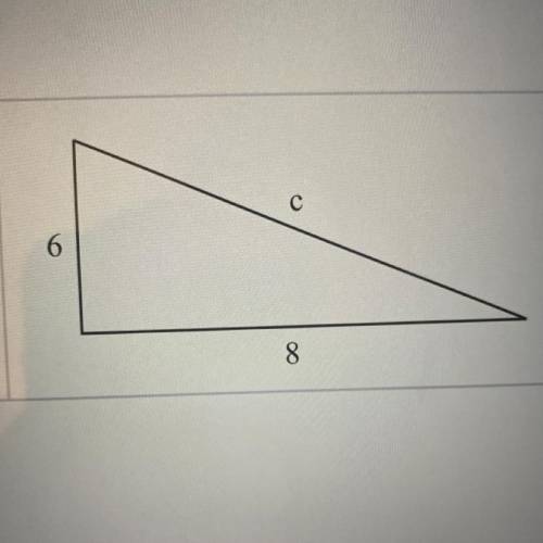 Use the Pythagorean theorem to find c