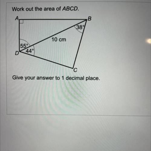 Work out the area of ABCD.

B
38%
10 cm
550
440
С
Give your answer to 1 decimal place.