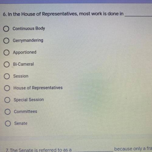 6) In the house of representatives, most work is done in ____.