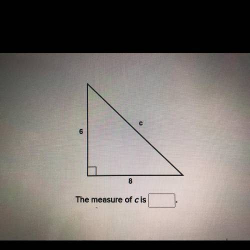 A=6
B=8
The measure of c is