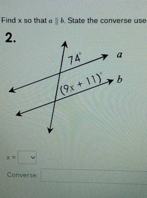 Find x so that a is parallel to b. state the converse used​