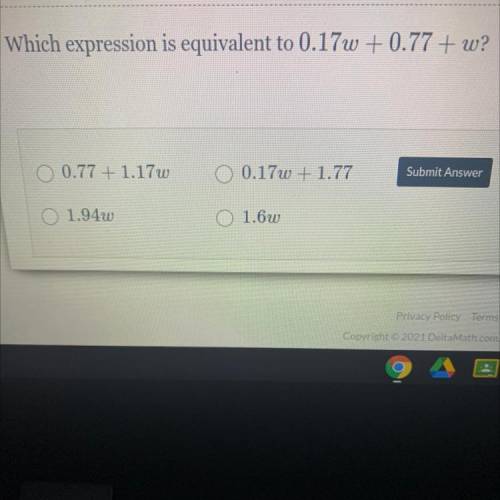 Which expression is equivalent to 0.17w + 0.77 + w?
