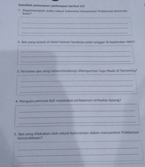 Jawablah pertanyaan-pertanyaan berikut ini!

1. Bagaimanakah reaksi rakyat Indonesia menyambut Pro