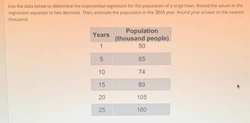 Question

Use the data below to determine the exponential regression for the population of a large