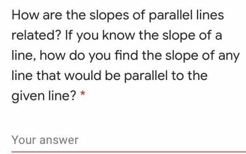 Would be parallel to the given line
