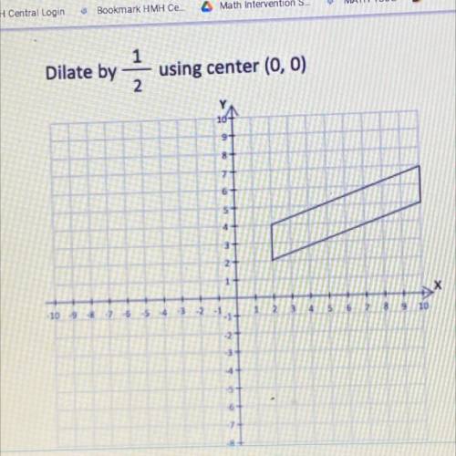 Dilate by 1/2 using center (0,0)