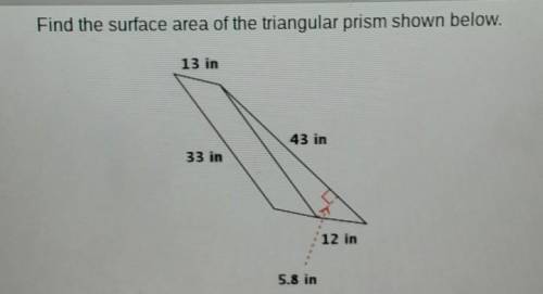 Find the surface area of the triangular prism shown below. HELP DUE IN 10 MINUTES​