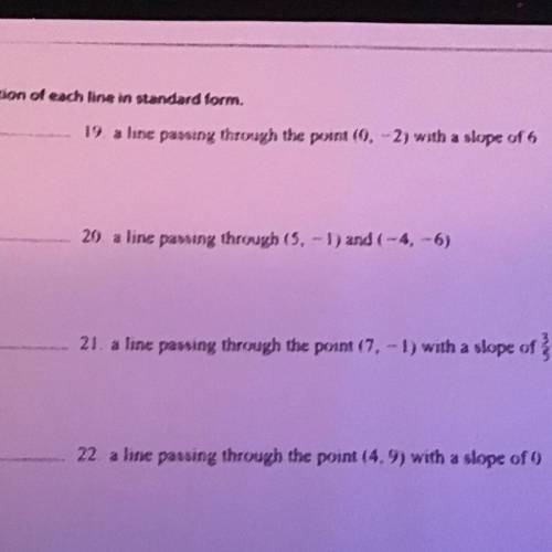 The question is Write the equation of each line in standard form

Ny question answered is apprecia